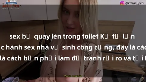 sex bị quay lén trong toilet Kể từ lần cuối cùng bạn thực hành sex nhà vệ sinh công cộng, đây là cách bạn phải làm để tránh rủi ro và tối ưu trải nghiệm.
