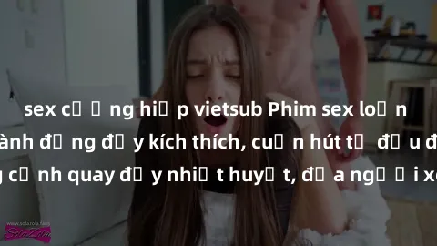 sex cưỡng hiếp vietsub Phim sex loạn luân Nhật Bản: Hành động đầy kích thích, cuốn hút từ đầu đến cuối. Những cảnh quay đầy nhiệt huyết, đưa người xem vào thế giới độc đáo của tình thân. Đừng bỏ lỡ!