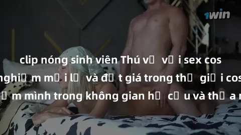 clip nóng sinh viên Thú vị với sex cosplay anime: Trải nghiệm mới lạ và đắt giá trong thế giới cosplay! Đắm mình trong không gian hư cấu và thỏa mãn niềm đam mê của bạn!