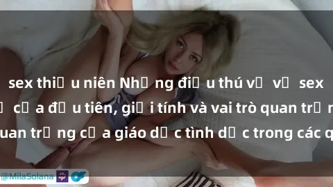sex thiếu niên Những điều thú vị về sex ở Bắc Âu: Sự mở cửa đầu tiên, giới tính và vai trò quan trọng của giáo dục tình dục trong các quốc gia này.
