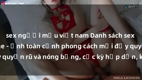 sex người mẫu việt nam Danh sách sex Việt Nam không che - Ảnh toàn cảnh phong cách mới đầy quyến rũ và nóng bỏng, cực kỳ hấp dẫn, không thể bỏ qua!