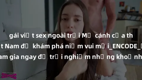gái việt sex ngoài trời Mở cánh cửa thế giới sex MILF Việt Nam để khám phá niềm vui mới_ENCODE_. Hãy tham gia ngay để trải nghiệm những khoảnh khắc đầy kích thích và đam mê.